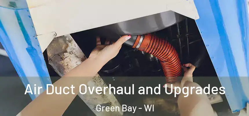 Air Duct Overhaul and Upgrades Green Bay - WI