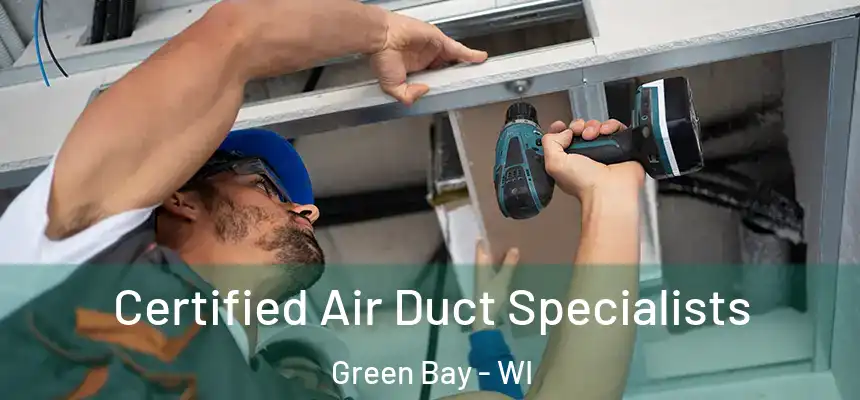  Certified Air Duct Specialists Green Bay - WI